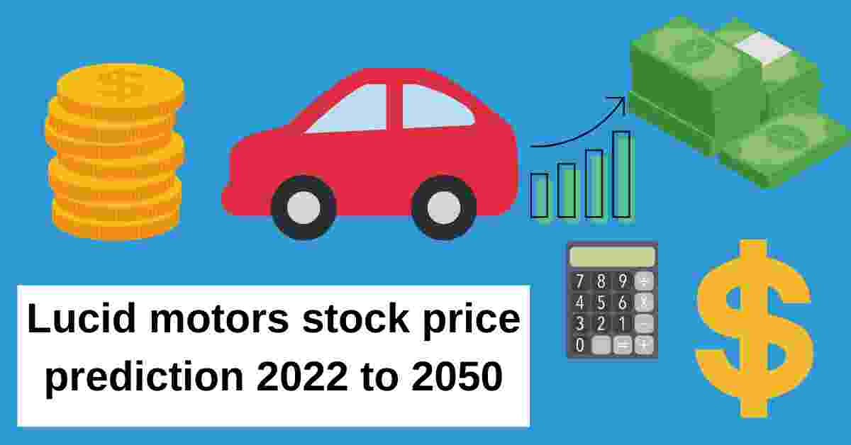 Lucid motors stock price prediction 2023, 2025, 2026, 2030, 2040, 2050