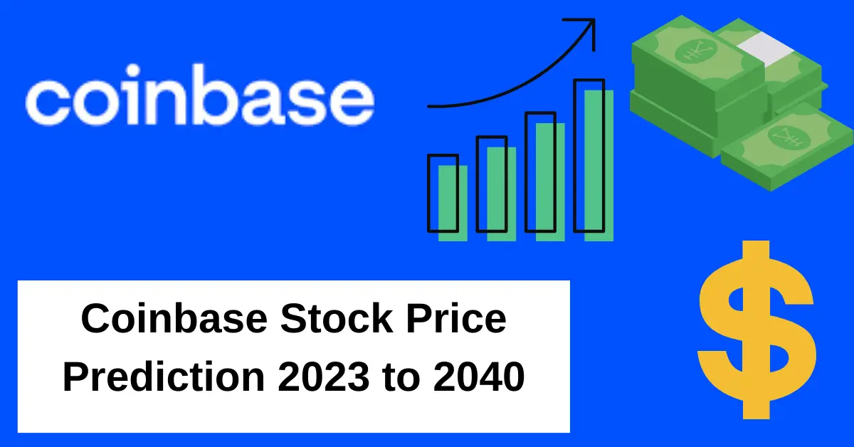 Coinbase Stock Price Prediction 2023, 2024, 2025, 2030, 2040