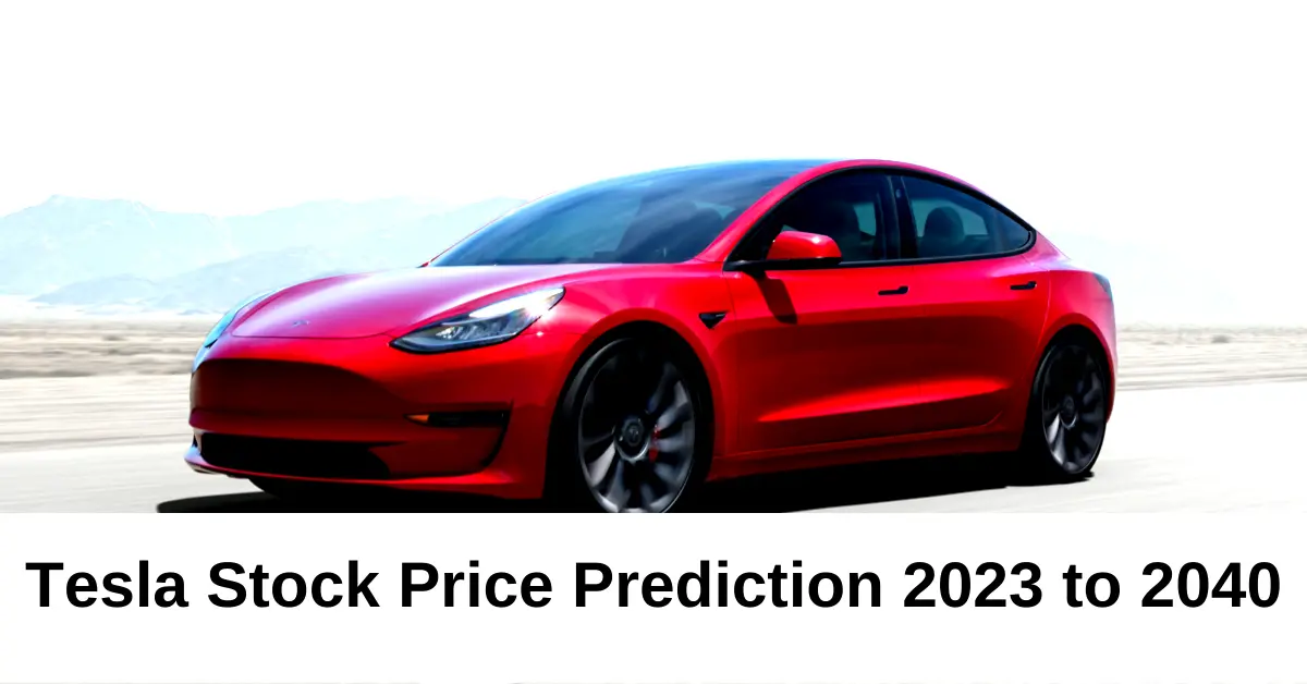 Tesla Stock Prediction 2023, 2024, 2025, 2030, 2040, 2050